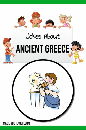 clean and funny kids jokes about ancient Greece: www.made-you-laugh.com