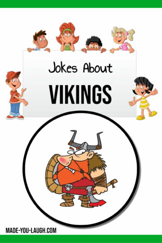 clean and funny kids jokes about the Vikings: www.made-you-laugh.com