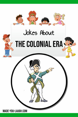 clean and funny kids jokes about the Colonists: www.made-you-laugh.com