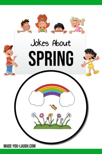www.made-you-laugh.com Fun Jokes about Spring for Kids