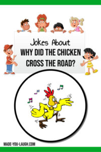 why did the chicken cross the road jokes for kids: www.made-you-laugh.com